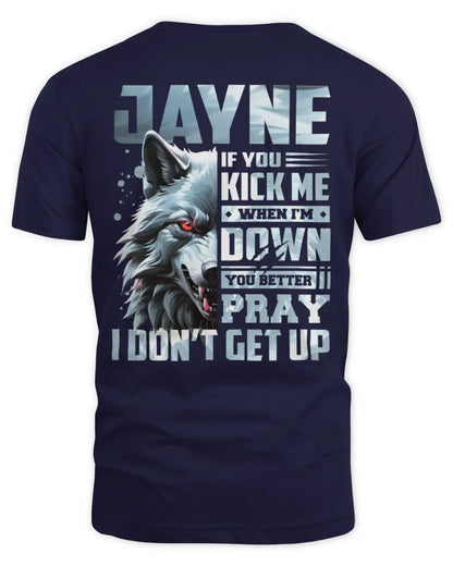 JAYNE AP62-K4-666 - Personalized Fierce Wolf Quote Apparel “If You Kick Me When I’m Down, You Better Pray I Don’t Get Up” - Unisex Standard T-Shirt - Navy