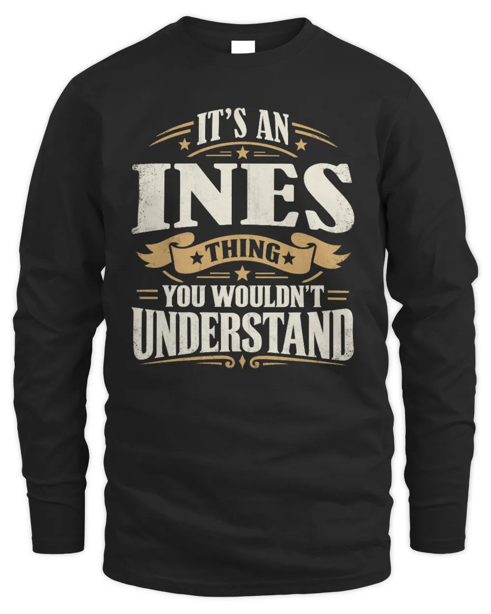 INES P08 TH51 - Personalized “It’s a/an [NAME] Thing – You Wouldn’t Understand” Shirt - Men's Long Sleeved T-Shirt - Black