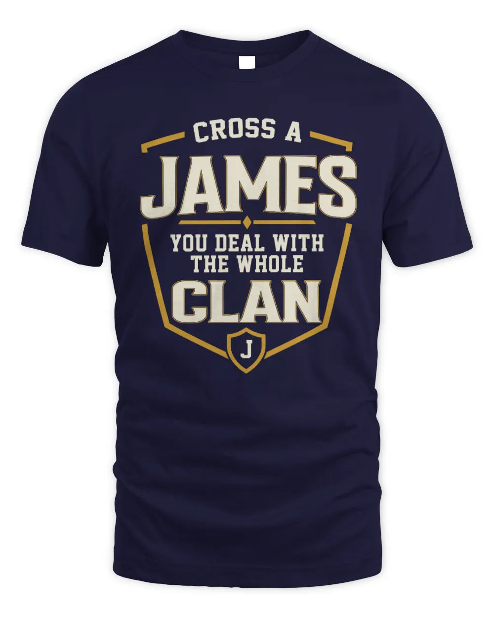 JAMES NT1-K008 Cross A/An NAME, You Deal With the Whole Clan | Personalized Vintage T-Shirt - Unisex Standard T-Shirt - Navy