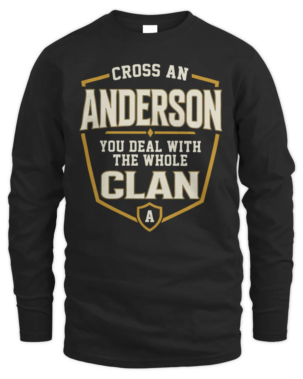 ANDERSON NT1-K008 Cross A/An NAME, You Deal With the Whole Clan | Personalized Vintage T-Shirt - Men's Long Sleeved T-Shirt - Black