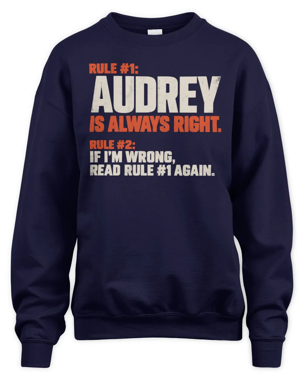AUDREY NP1-H006 - Always Right Personalized Name T-Shirt – Funny Custom Name Shirt - Unisex Sweatshirt - Navy