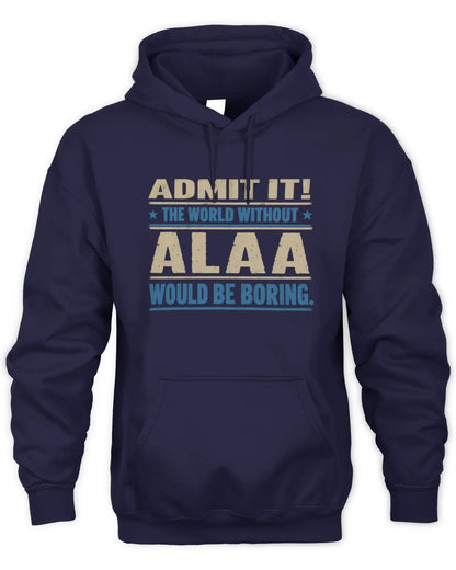 ALAA TP68-K2-968 – Personalized Funny Quote Apparel “The World Without NAME Would Be Boring” - Unisex Hoodie - Navy