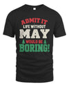 MAY P5 TH08 Christmas T-Shirt – “Life Without NAME Would Be Boring”