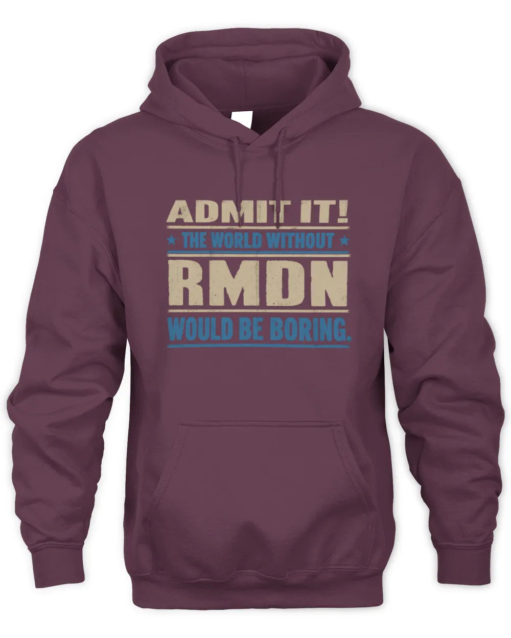 RMDN TP68-K2-968 – Personalized Funny Quote Apparel “The World Without NAME Would Be Boring” - Unisex Hoodie - Maroon