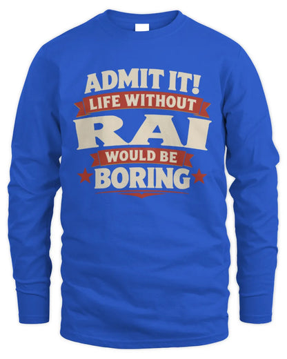 RAI P4 KT003 Personalized Funny Quote Apparel “Life Without NAME Would Be Boring” - Men's Long Sleeved T-Shirt - Royal