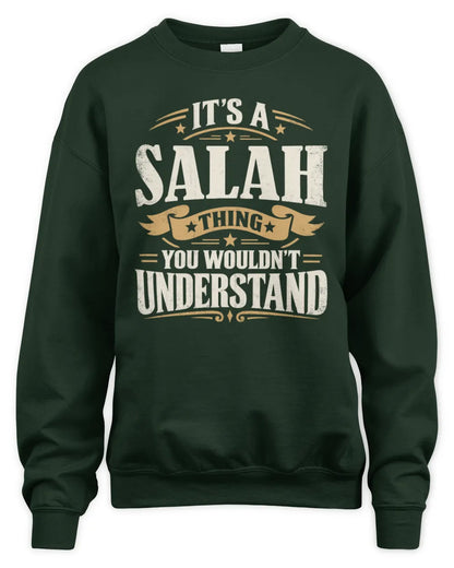 SALAH P08 TH51 - Personalized “It’s a/an [NAME] Thing – You Wouldn’t Understand” Shirt - Unisex Sweatshirt - Forest Green