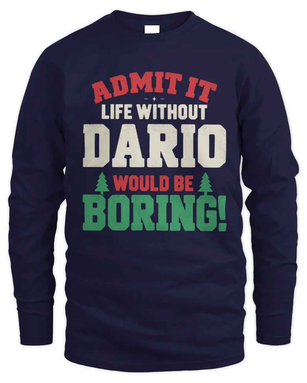 DARIO P5 TH08 Christmas T-Shirt – “Life Without NAME Would Be Boring” - Men's Long Sleeved T-Shirt - Navy