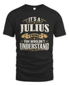JULIUS P08 TH51 - Personalized “It’s a/an [NAME] Thing – You Wouldn’t Understand” Shirt