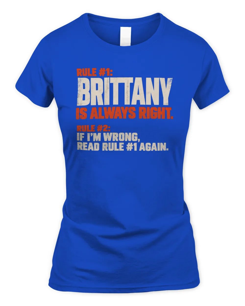 BRITTANY NP1-H006 - Always Right Personalized Name T-Shirt – Funny Custom Name Shirt - Women's Standard T-Shirt - Royal