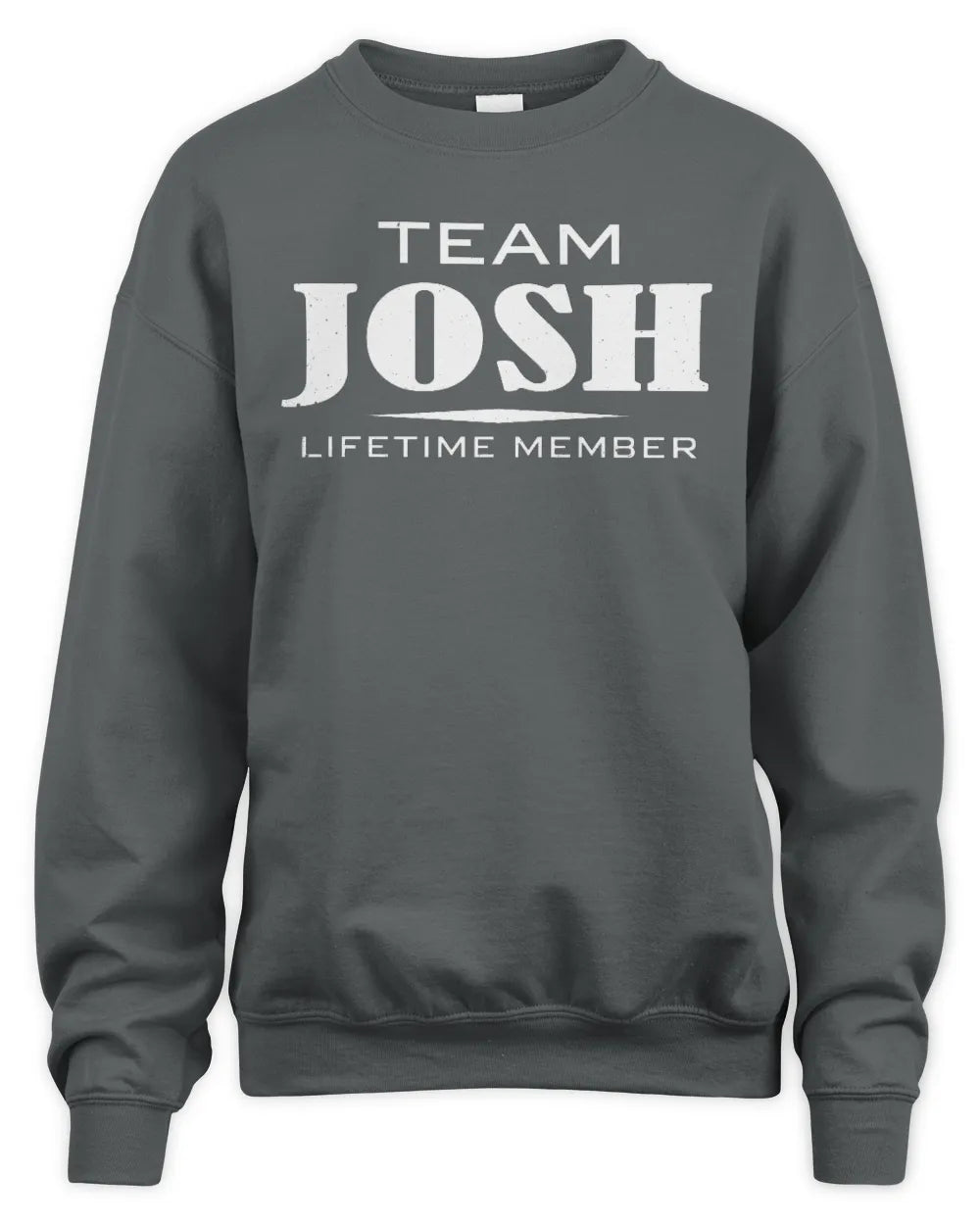 JOSH BL62-K4-128 - Personalized “Team NAME Lifetime Member” - Unisex Sweatshirt - Charcoal