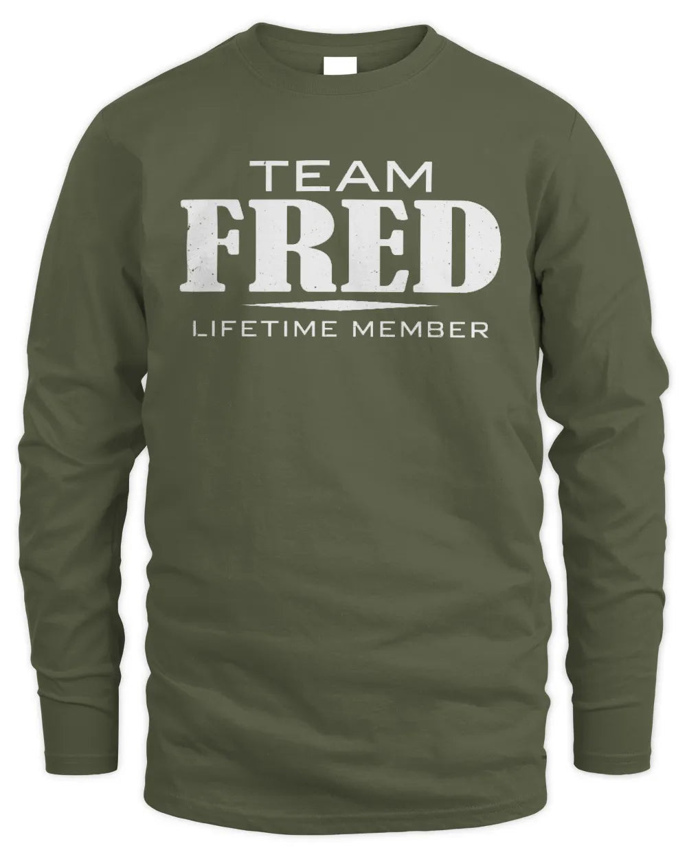 FRED BL62-K4-128 - Personalized “Team NAME Lifetime Member” - Men's Long Sleeved T-Shirt - Military Green