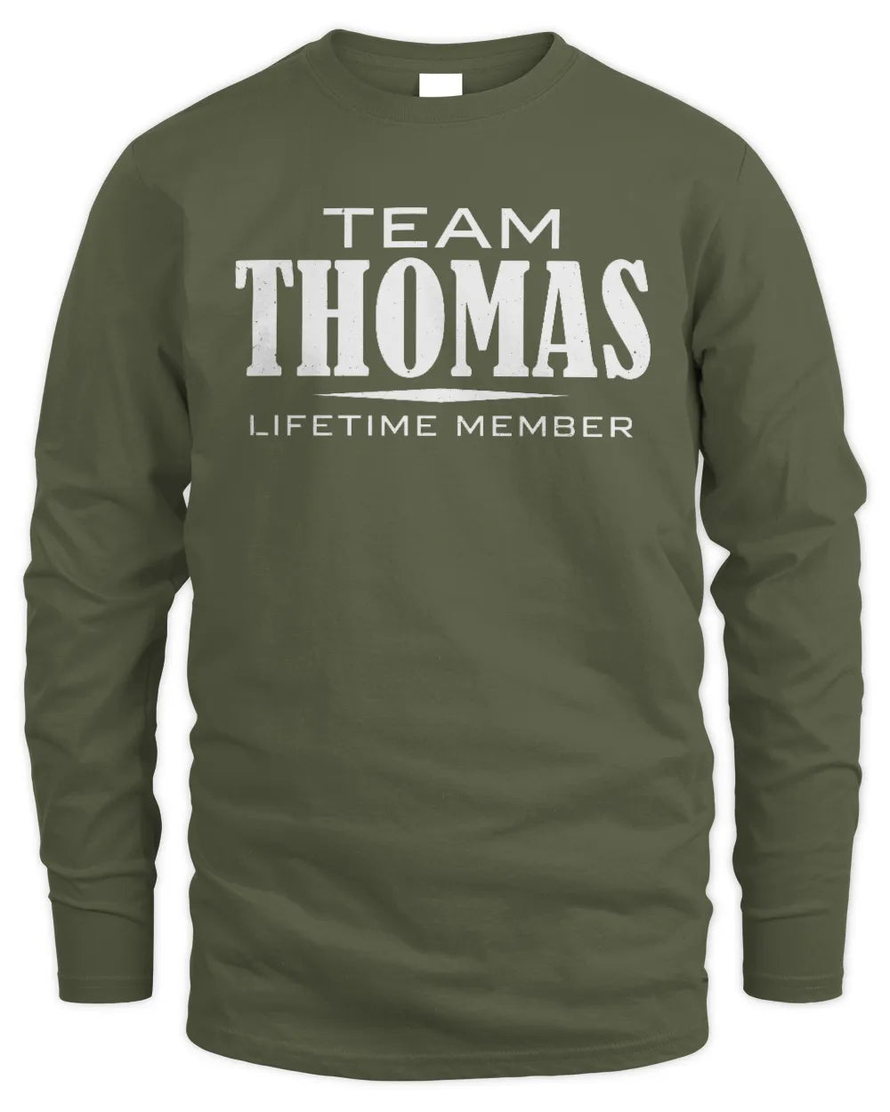 THOMAS BL62-K4-128 - Personalized “Team NAME Lifetime Member” - Men's Long Sleeved T-Shirt - Military Green
