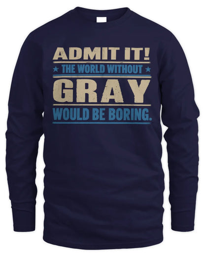 GRAY TP68-K2-968 – Personalized Funny Quote Apparel “The World Without NAME Would Be Boring” - Men's Long Sleeved T-Shirt - Navy