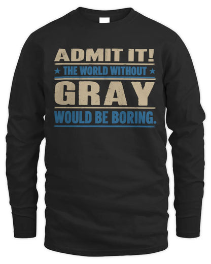 GRAY TP68-K2-968 – Personalized Funny Quote Apparel “The World Without NAME Would Be Boring” - Men's Long Sleeved T-Shirt - Black