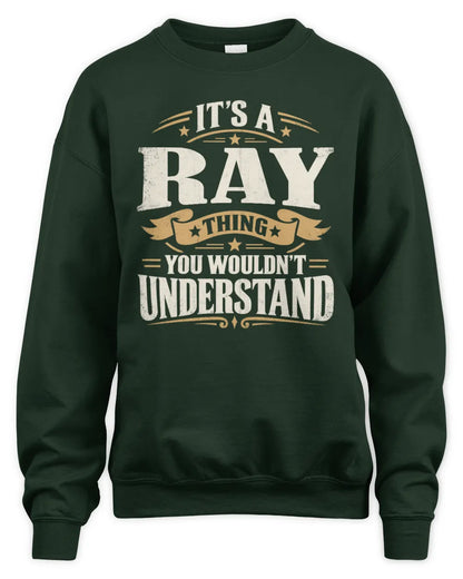 RAY P08 TH51 - Personalized “It’s a/an [NAME] Thing – You Wouldn’t Understand” Shirt - Unisex Sweatshirt - Forest Green