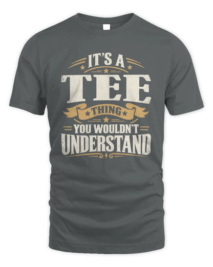 TEE P08 TH51 - Personalized “It’s a/an [NAME] Thing – You Wouldn’t Understand” Shirt - Unisex Standard T-Shirt - Charcoal