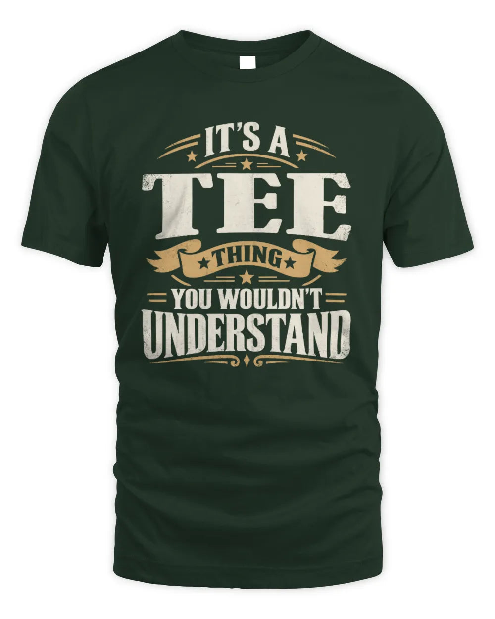 TEE P08 TH51 - Personalized “It’s a/an [NAME] Thing – You Wouldn’t Understand” Shirt - Unisex Standard T-Shirt - Forest Green