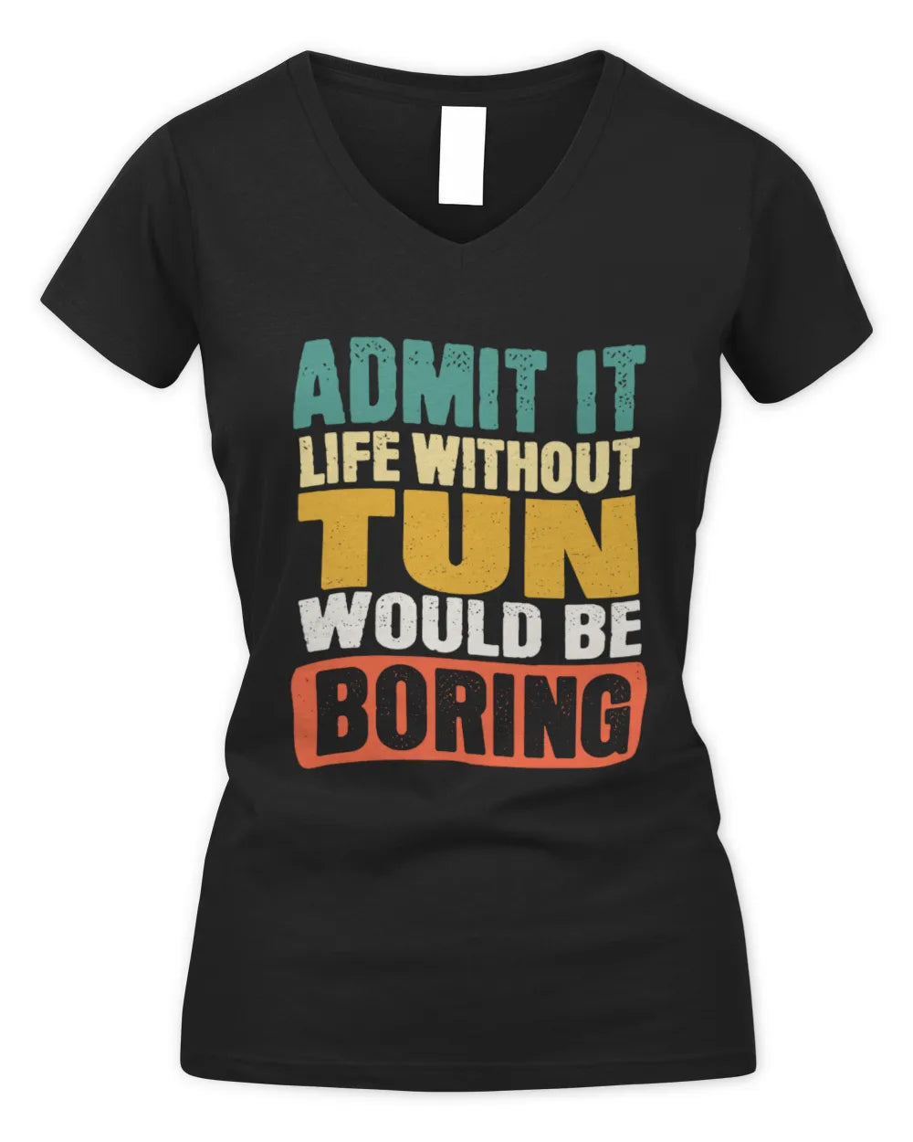 TUN TP86-K3-229 Personalized Funny Quote Apparel “Life Without NAME Would Be Boring” - Women's V-Neck T-Shirt - Black