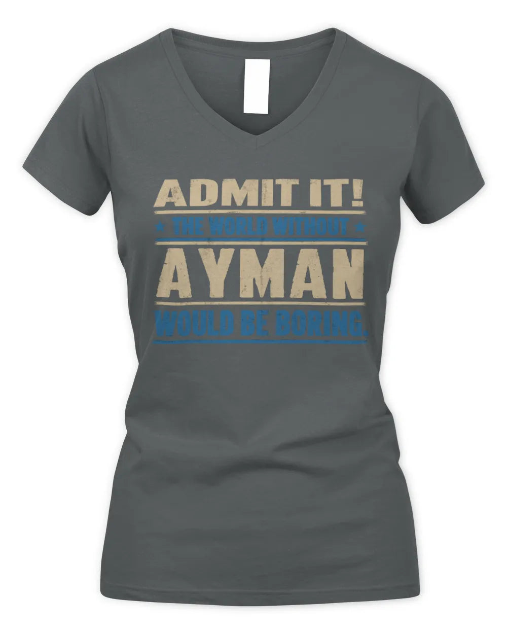 AYMAN TP68-K2-968 – Personalized Funny Quote Apparel “The World Without NAME Would Be Boring” - Women's V-Neck T-Shirt - Charcoal
