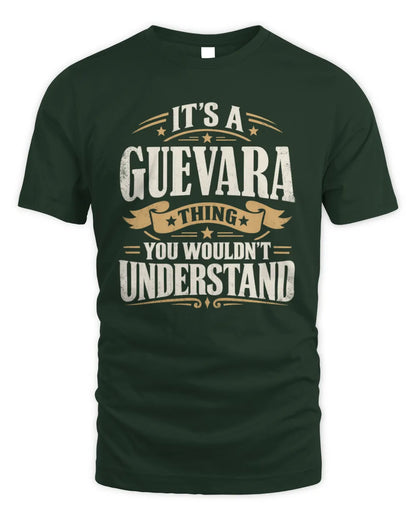 GUEVARA P08 TH51 - Personalized “It’s a/an [NAME] Thing – You Wouldn’t Understand” Shirt - Unisex Standard T-Shirt - Forest Green