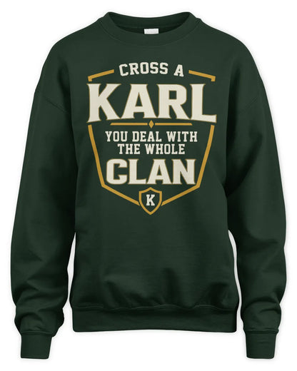 KARL NT1-K008 Cross A/An NAME, You Deal With the Whole Clan | Personalized Vintage T-Shirt - Unisex Sweatshirt - Forest Green