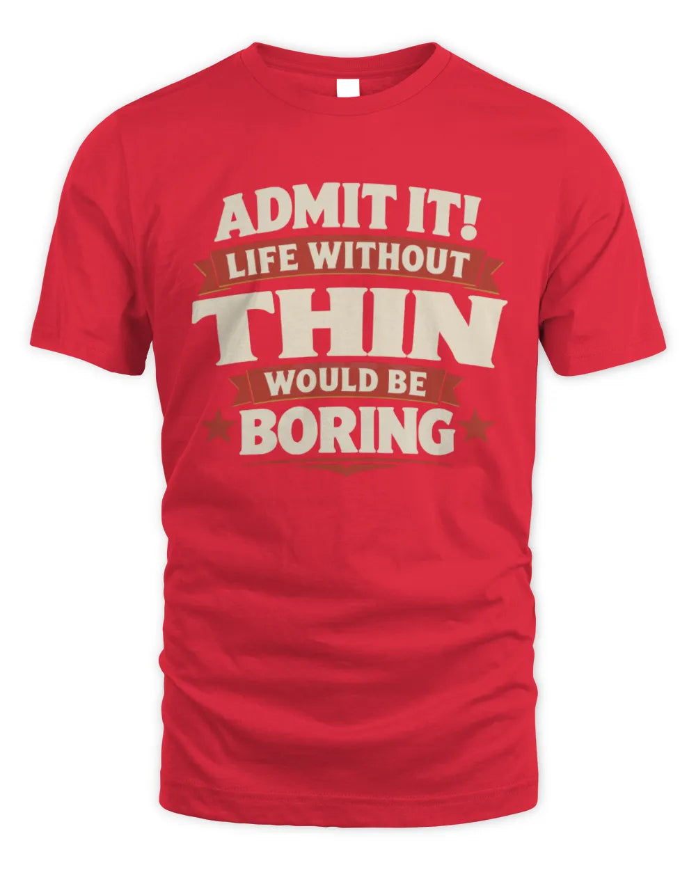 THIN P4 KT003 Personalized Funny Quote Apparel “Life Without NAME Would Be Boring” - Unisex Standard T-Shirt - Red