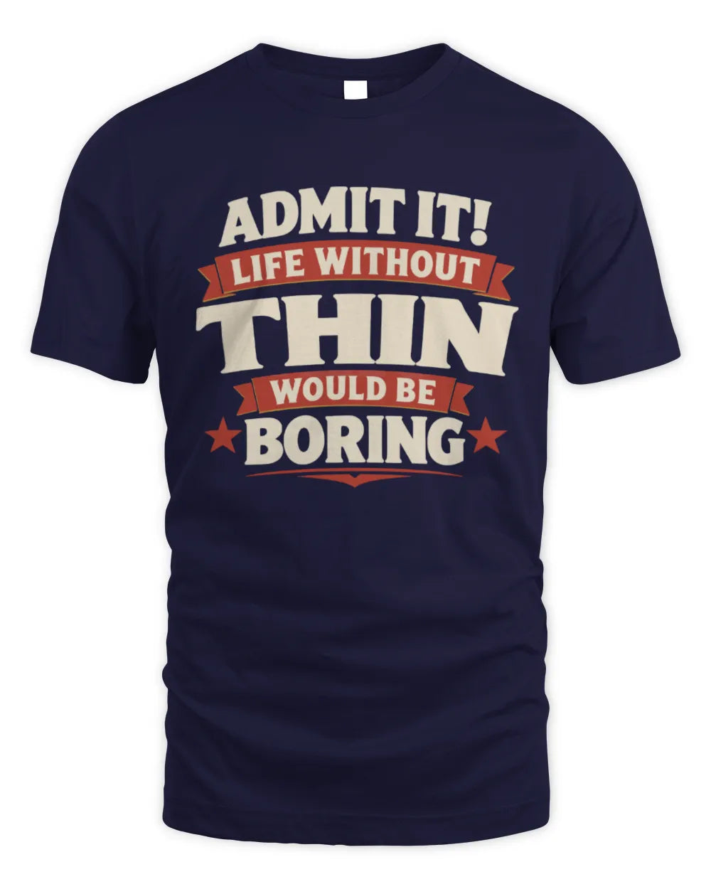 THIN P4 KT003 Personalized Funny Quote Apparel “Life Without NAME Would Be Boring” - Unisex Standard T-Shirt - Navy