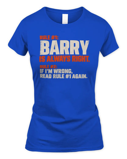BARRY NP1-H006 - Always Right Personalized Name T-Shirt – Funny Custom Name Shirt - Women's Standard T-Shirt - Royal