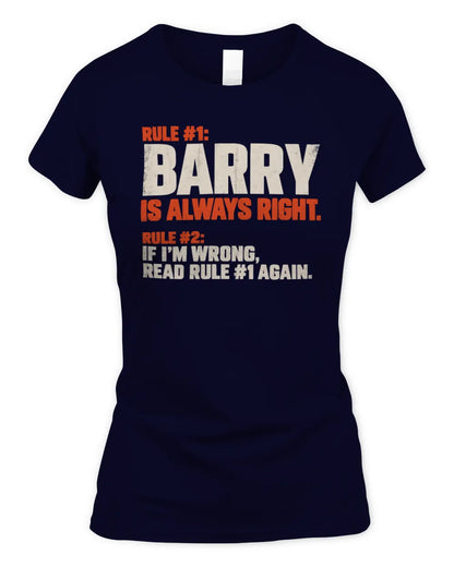 BARRY NP1-H006 - Always Right Personalized Name T-Shirt – Funny Custom Name Shirt - Women's Standard T-Shirt - Navy