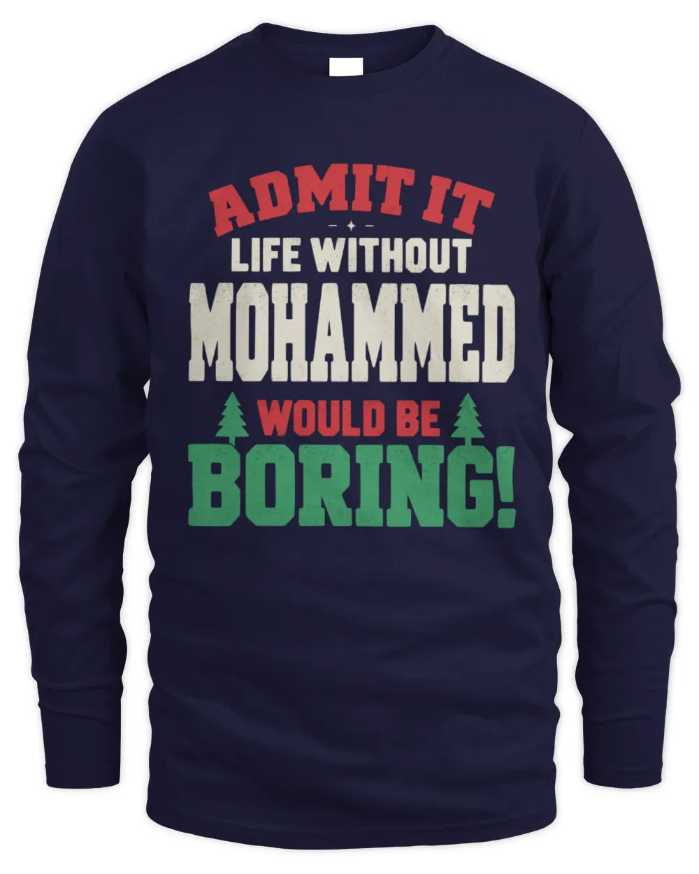 MOHAMMED P5 TH08 Christmas T-Shirt – “Life Without NAME Would Be Boring” - Men's Long Sleeved T-Shirt - Navy