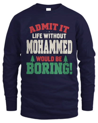 MOHAMMED P5 TH08 Christmas T-Shirt – “Life Without NAME Would Be Boring” - Men's Long Sleeved T-Shirt - Navy