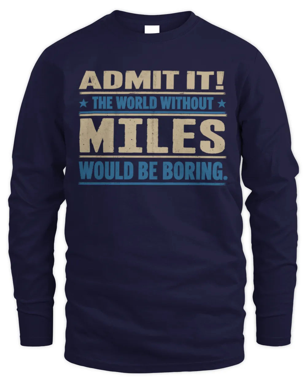 MILES TP68-K2-968 – Personalized Funny Quote Apparel “The World Without NAME Would Be Boring” - Men's Long Sleeved T-Shirt - Navy