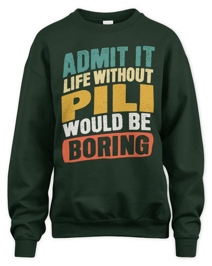 PILI TP88-K4-229
Personalized Funny Quote Apparel “Life Without NAME Would Be Boring” - Unisex Sweatshirt - Forest Green