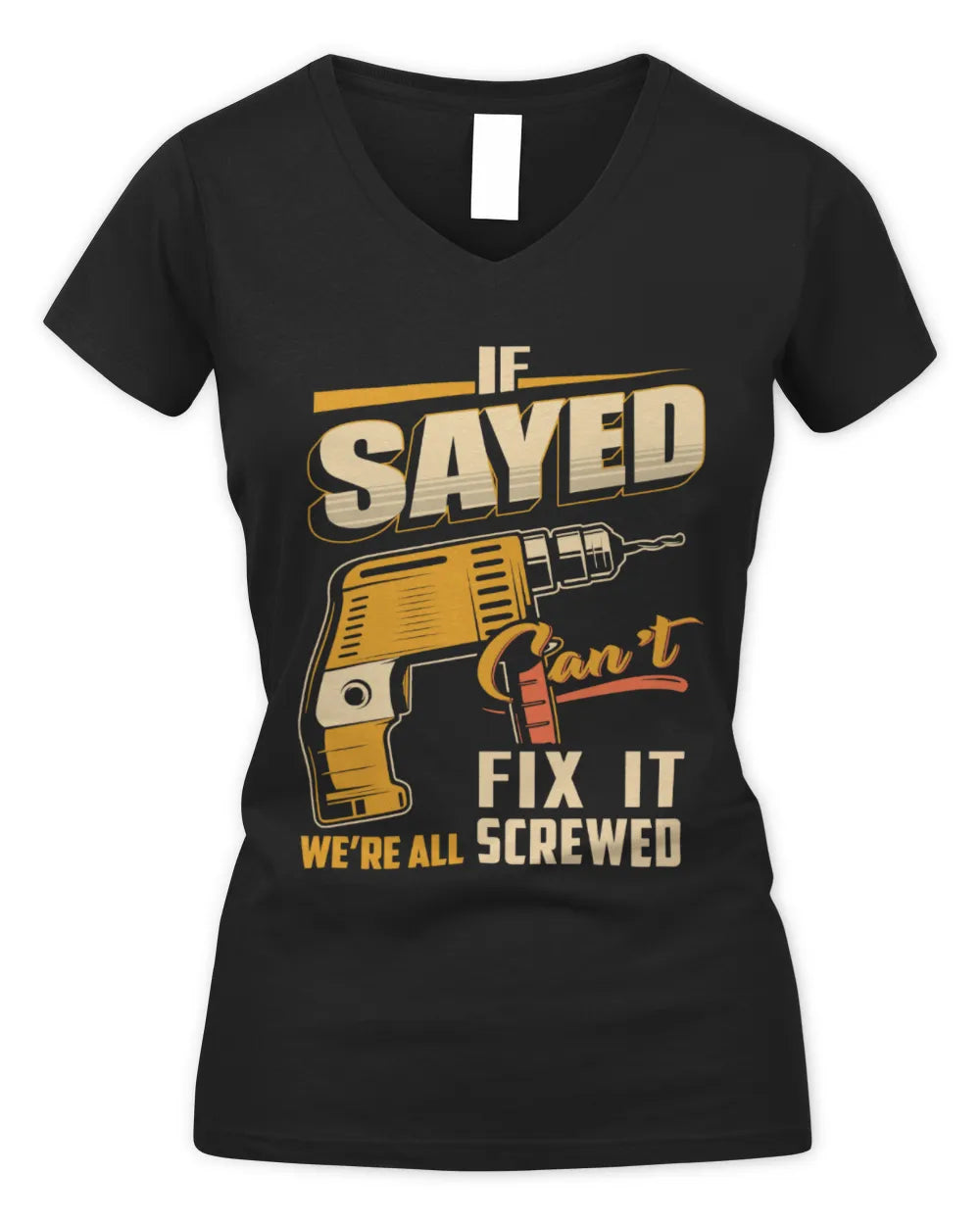 SAYED TP22-K4-228 - Personalized Handyman T-Shirt “If AARON Can’t Fix It, We’re All Screwed” - Women's V-Neck T-Shirt - Black