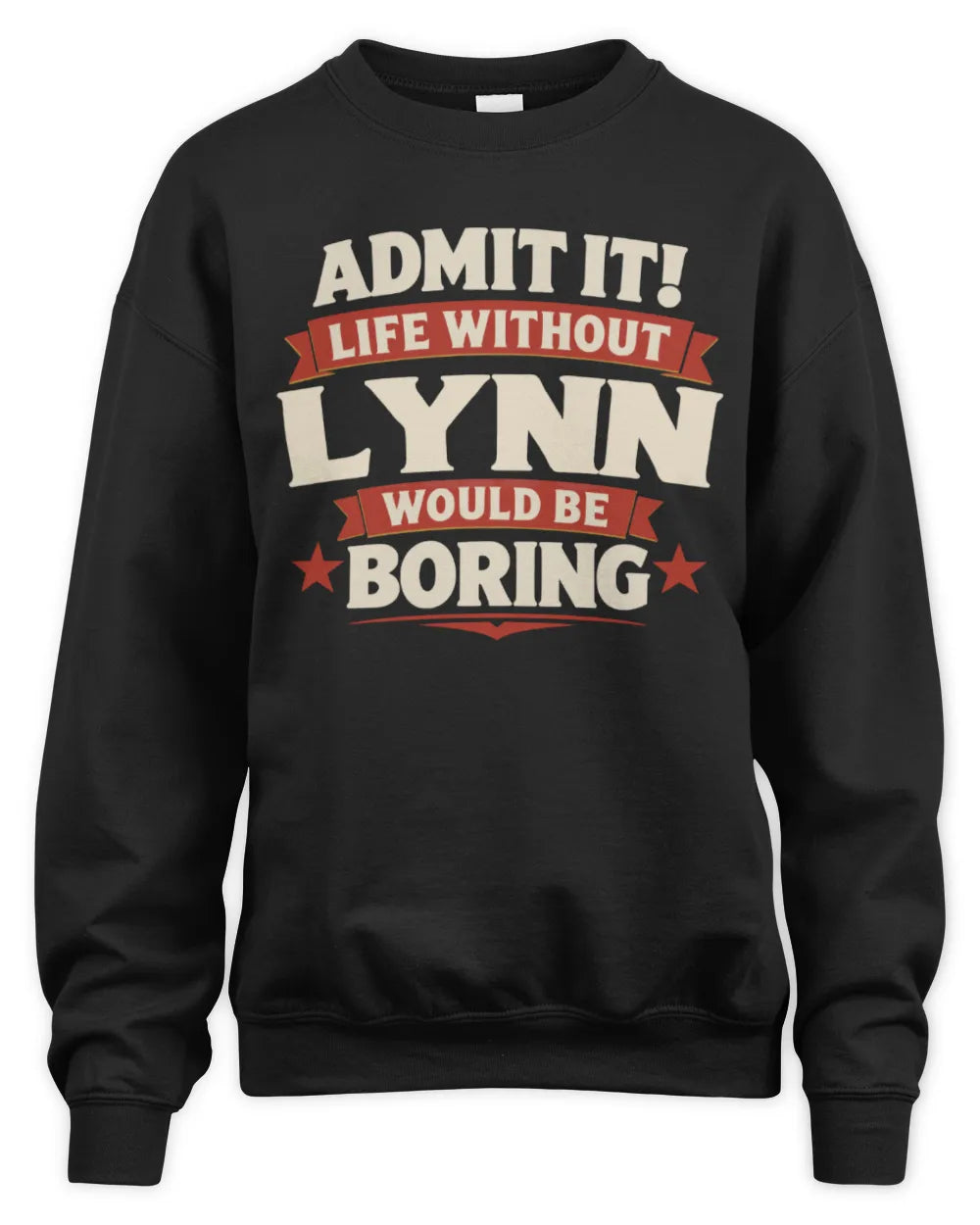 LYNN P4 KT003 Personalized Funny Quote Apparel “Life Without NAME Would Be Boring” - Unisex Sweatshirt - Black