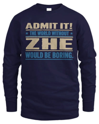ZHE TP68-K2-968 – Personalized Funny Quote Apparel “The World Without NAME Would Be Boring” - Men's Long Sleeved T-Shirt - Navy