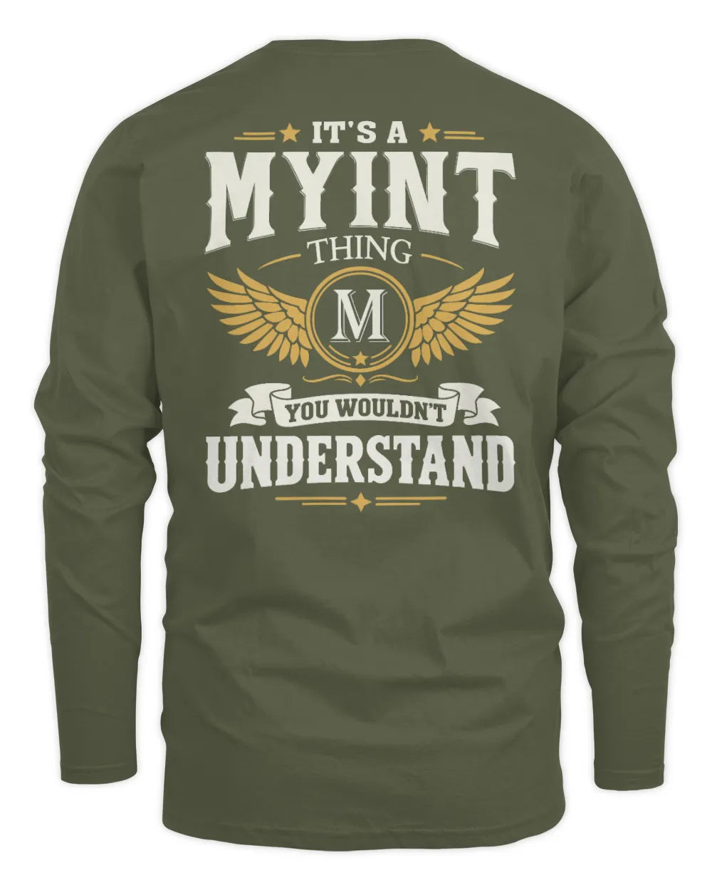 MYINT KT06-M008 It’s a [NAME] Thing – You Wouldn’t Understand | Personalized Vintage T-Shirt - Men's Long Sleeved T-Shirt - Military Green