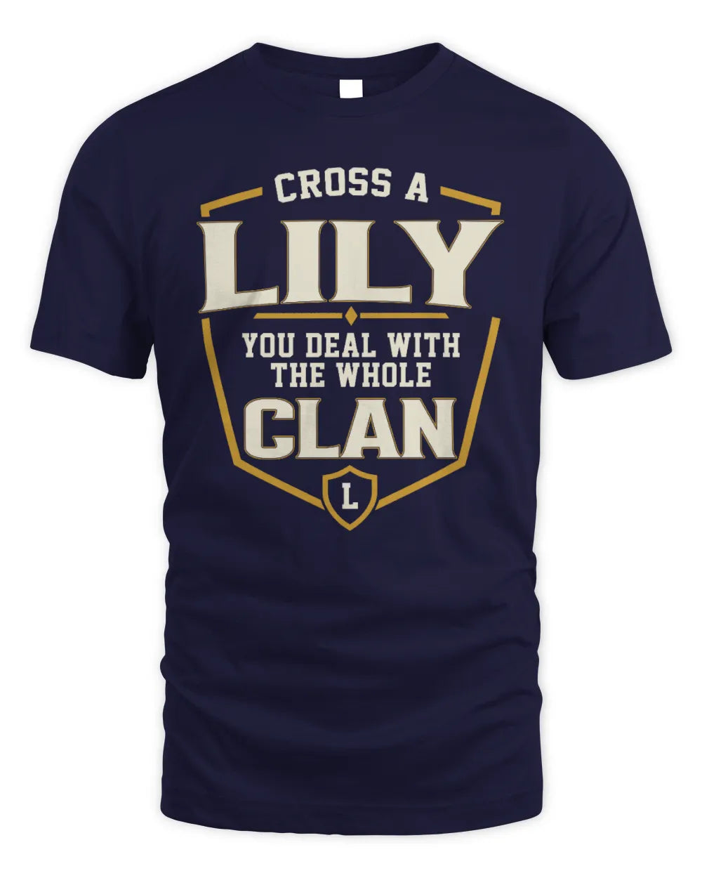 LILY NT1-K008 Cross A/An NAME, You Deal With the Whole Clan | Personalized Vintage T-Shirt - Unisex Standard T-Shirt - Navy