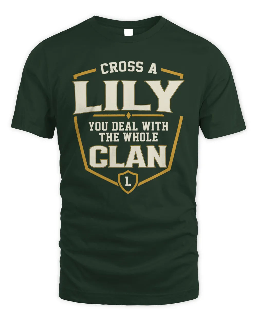 LILY NT1-K008 Cross A/An NAME, You Deal With the Whole Clan | Personalized Vintage T-Shirt - Unisex Standard T-Shirt - Forest Green