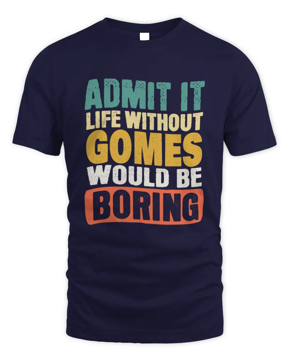 GOMES TP86-K3-229 Personalized Funny Quote Apparel “Life Without NAME Would Be Boring” - Unisex Standard T-Shirt - Navy