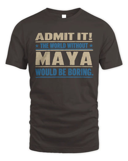 MAYA TP68-K2-968 – Personalized Funny Quote Apparel “The World Without NAME Would Be Boring” - Unisex Standard T-Shirt - Dark Chocolate
