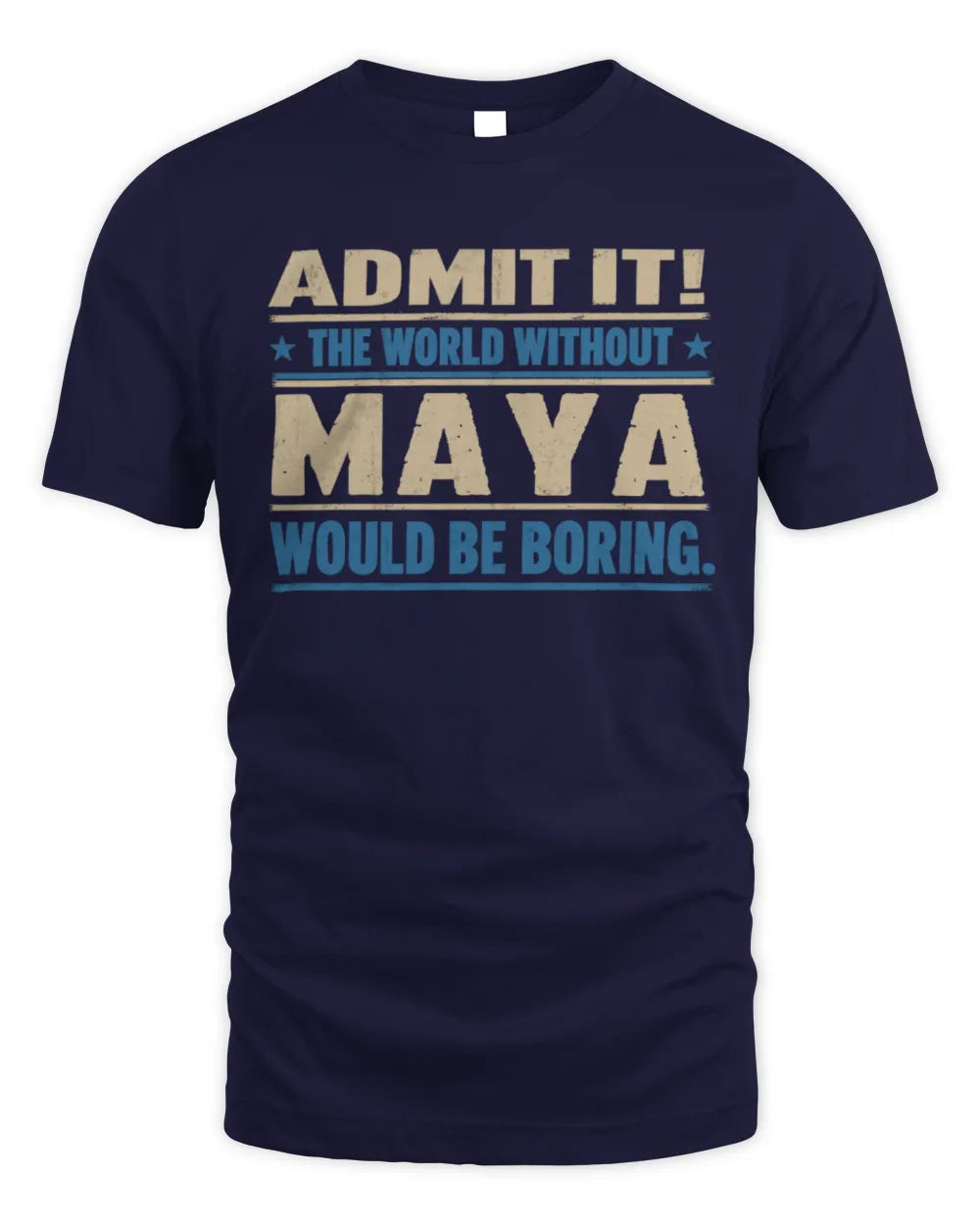 MAYA TP68-K2-968 – Personalized Funny Quote Apparel “The World Without NAME Would Be Boring” - Unisex Standard T-Shirt - Navy
