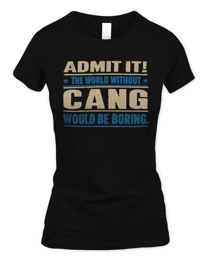 CANG TP68-K2-968 – Personalized Funny Quote Apparel “The World Without NAME Would Be Boring” - Women's Standard T-Shirt - Black