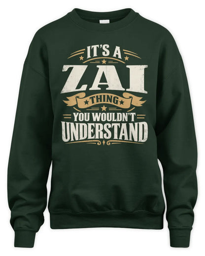 ZAI P08 TH51 - Personalized “It’s a/an [NAME] Thing – You Wouldn’t Understand” Shirt - Unisex Sweatshirt - Forest Green
