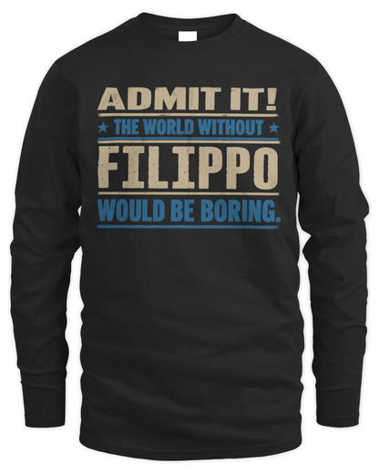 FILIPPO TP68-K2-968 – Personalized Funny Quote Apparel “The World Without NAME Would Be Boring” - Men's Long Sleeved T-Shirt - Black