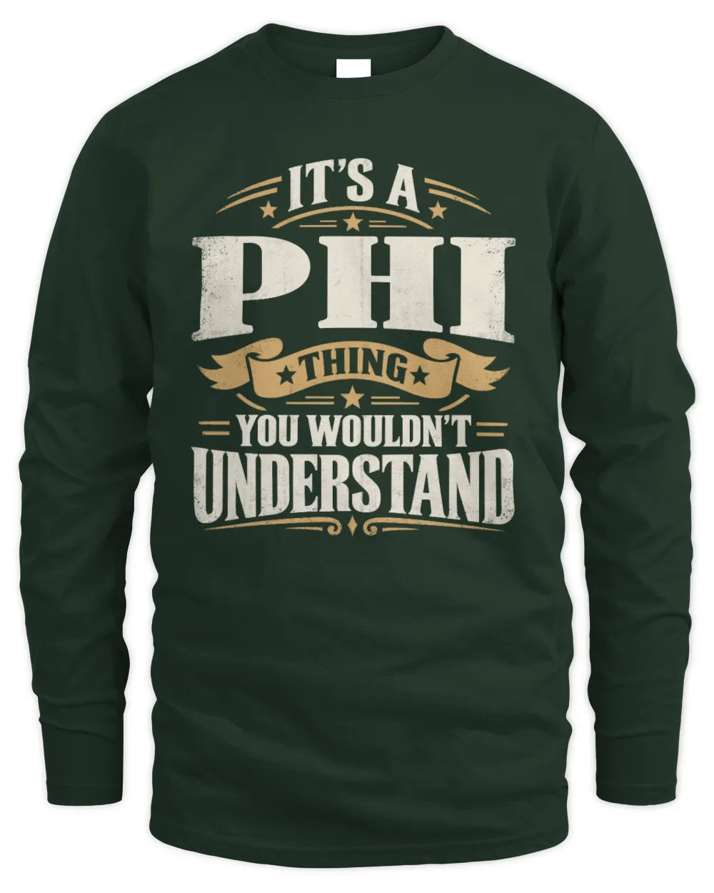 PHI P08 TH51 - Personalized “It’s a/an [NAME] Thing – You Wouldn’t Understand” Shirt - Men's Long Sleeved T-Shirt - Forest Green
