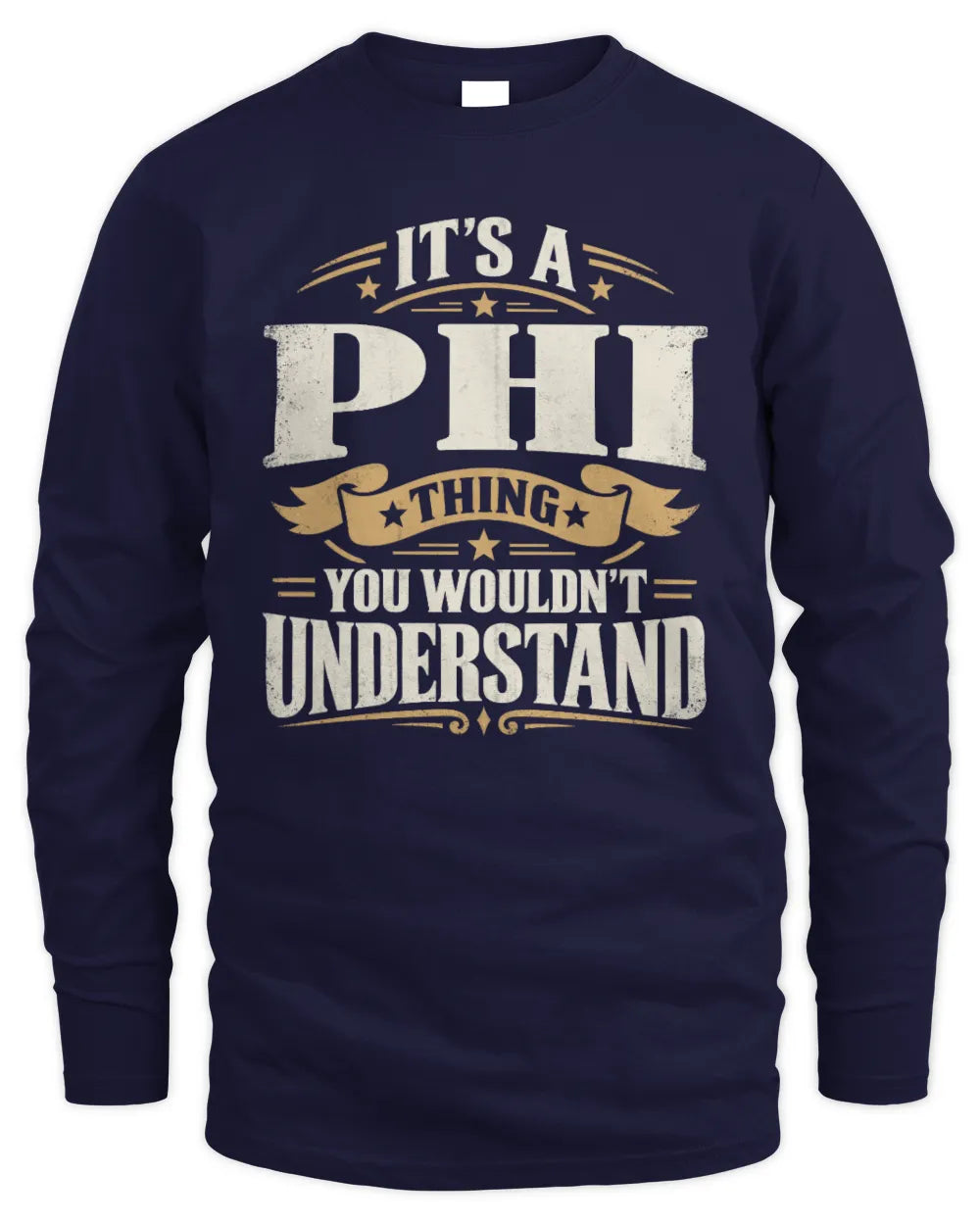 PHI P08 TH51 - Personalized “It’s a/an [NAME] Thing – You Wouldn’t Understand” Shirt - Men's Long Sleeved T-Shirt - Navy