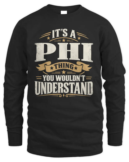 PHI P08 TH51 - Personalized “It’s a/an [NAME] Thing – You Wouldn’t Understand” Shirt - Men's Long Sleeved T-Shirt - Black