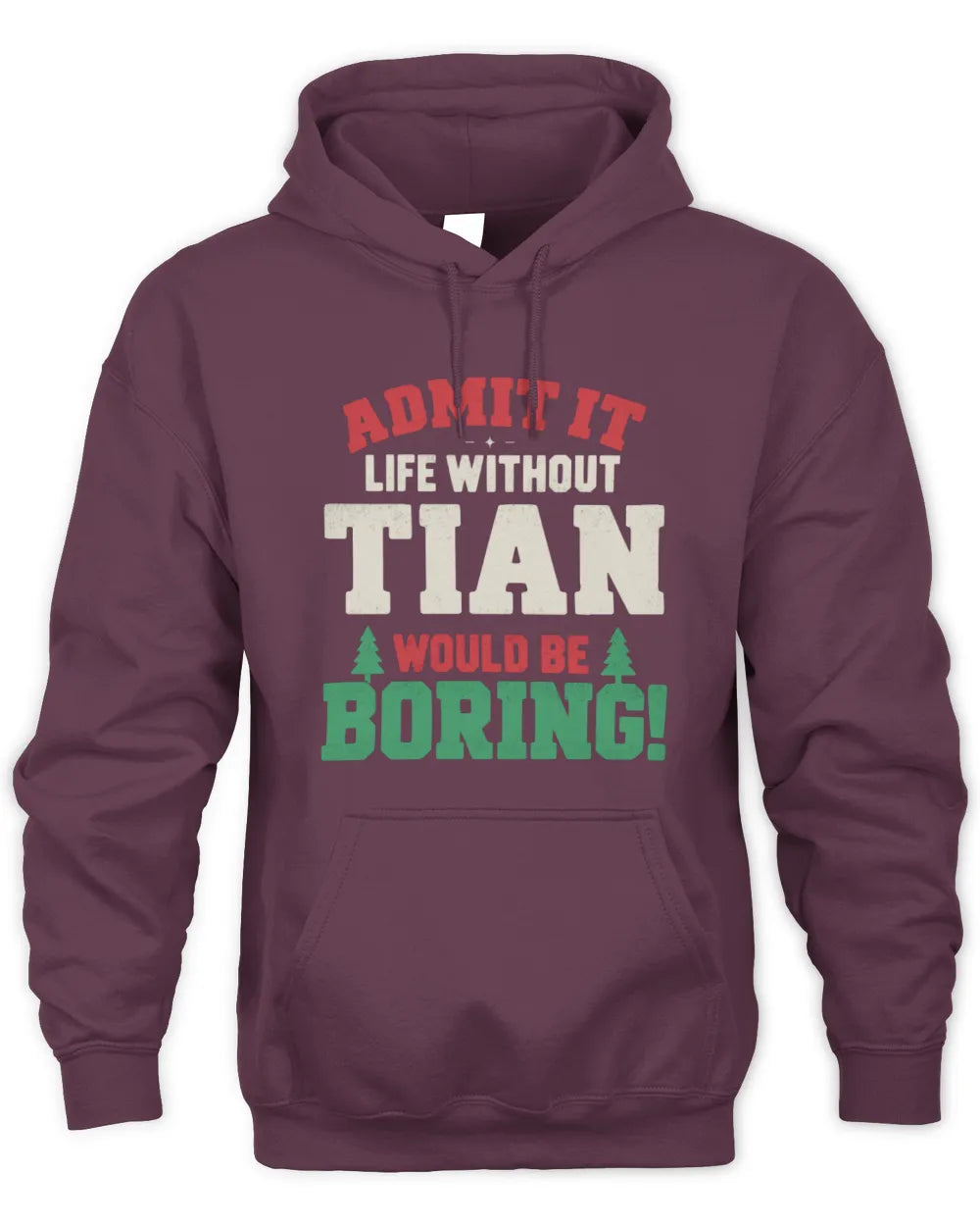 TIAN P5 TH08 Christmas T-Shirt – “Life Without NAME Would Be Boring” - Unisex Hoodie - Maroon