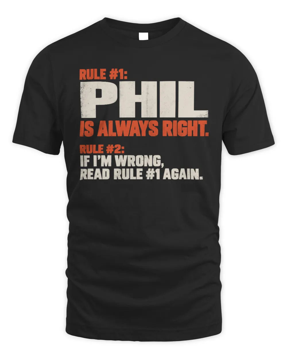 PHIL NP1-H006 
Always Right Personalized Name T-Shirt – Funny Custom Name Shirt
